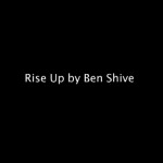 “Rise Up,” by Ben Shive [VIDEO]